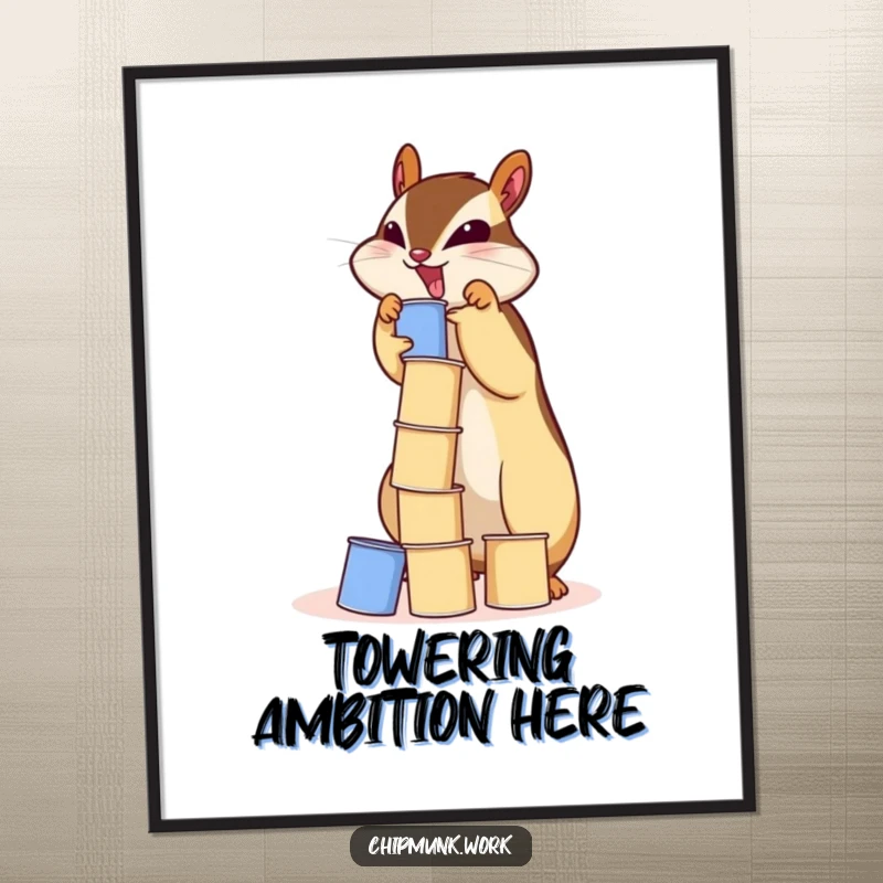 Funny chipmunk poster showing a small, determined squirrel precariously stacking a tower of tiny paper cups with zeal.