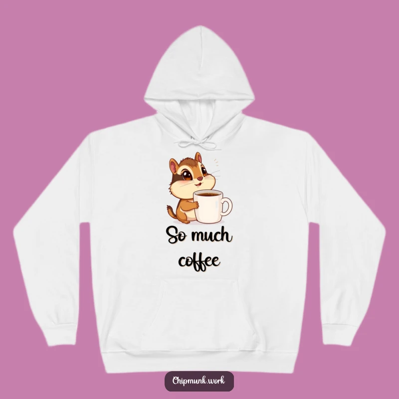 Funny Chipmunk Coffee Hoodie: Cozy Admirer's Warm Caffeine Hug