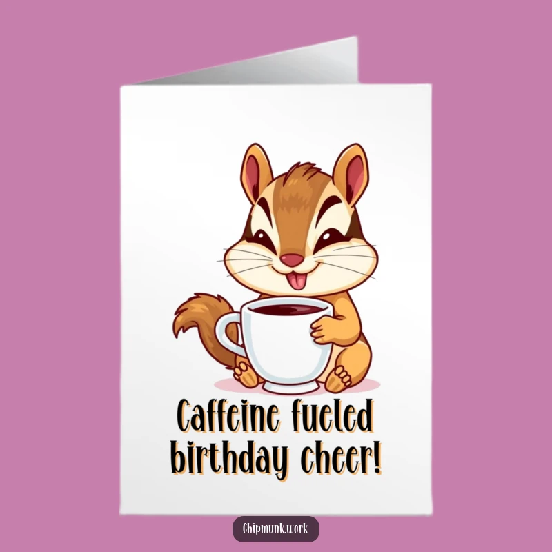 Free Printable Birthday Card: Goofy Chipmunk Coffee Lover - Funny Downloadable Gift