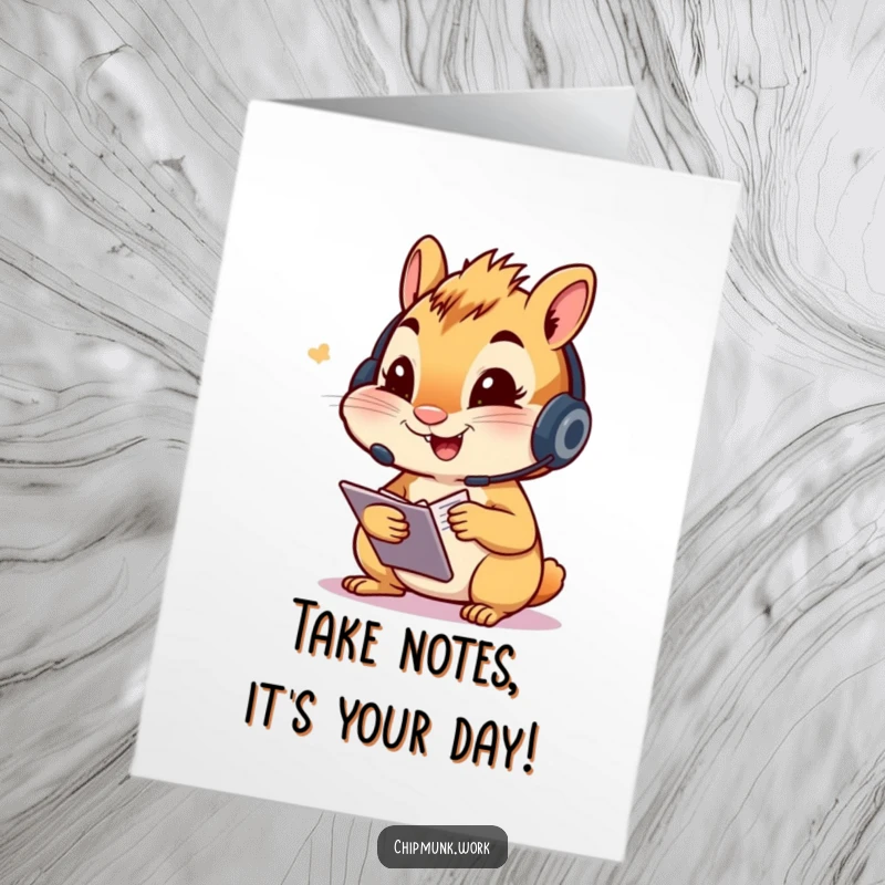 Funny Free Printable Birthday Card: A chipmunk wearing a headset, intensely and excitedly scribbling notes.