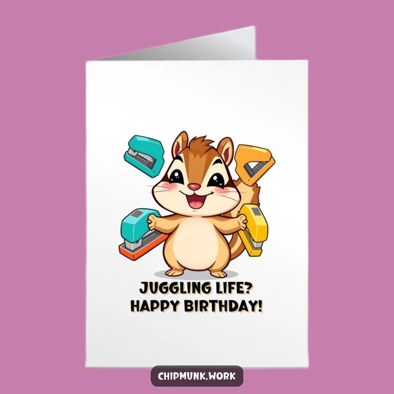 Free Printable Funny Juggling Chipmunk Birthday Card: Hilarious Downloadable Gift