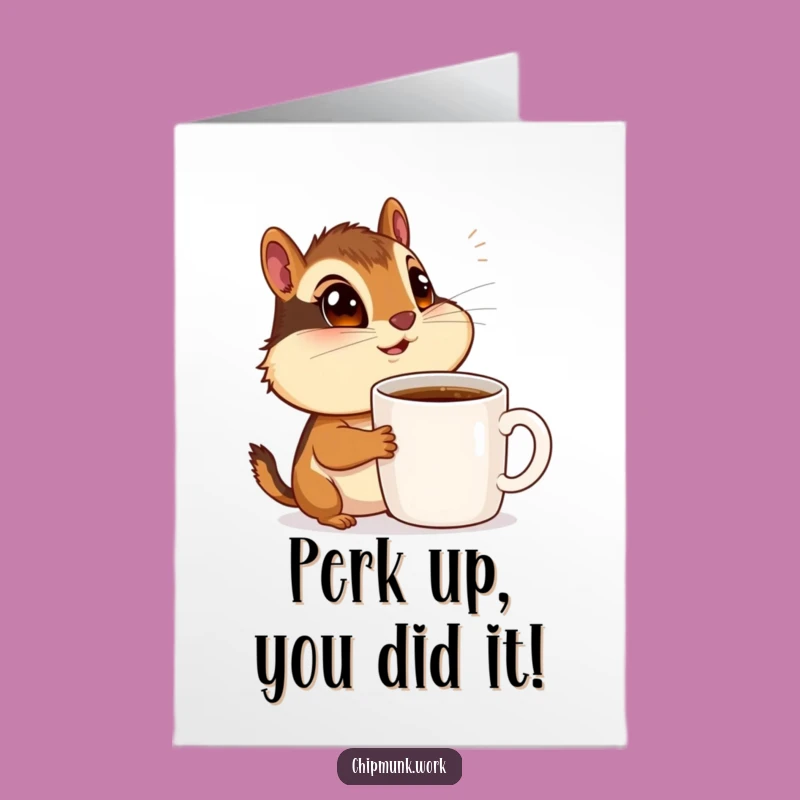 Free Printable Funny Chipmunk Congrats Card: Coffee Mug Admirer Downloadable