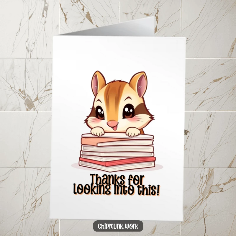 Funny Free Printable Thank You Card: A chipmunk with wide, curious eyes glances over a stack of papers, offering thanks for diligent work.
