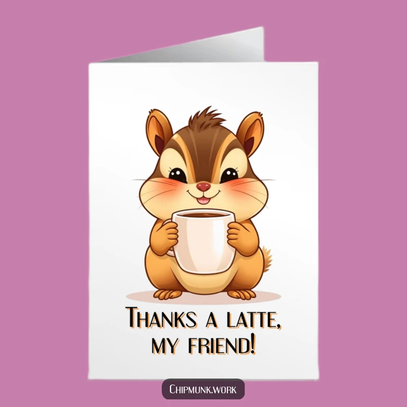 Free Printable Chipmunk Coffee Card: Funny Thank You Downloadable Gift for Coffee Lovers