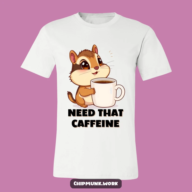 Funny Chipmunk Coffee Tee: Wide-Eyed Admirer's Caffeine Obsession Shirt